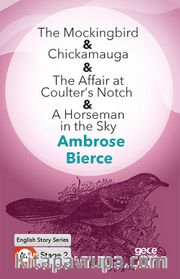 The Mockingbird<br />Chickamauga<br />The Affair at Coulter’s Notch<br />AHorseman in the Sky/ İngilizce Hikayeler  A2 Stage2