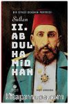 Bir Siyasî Dehanın Portresi: Sultan 2. Abdülhamid Han 