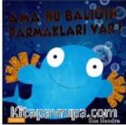 Ama Bu Balığın Parmakları Var!