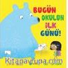 Bugün Okulun İlk Günü ( 3+Yaş )