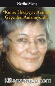 Kimse Hikayeyle Aramda Geçenleri Anlamıyordu