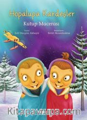 Hopalupa Kardeşler / Kutup Macerası