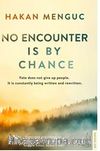 No Encounter is by Chance