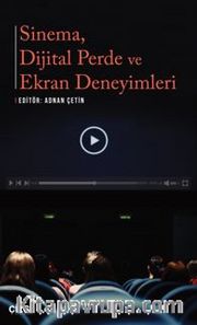 Sinema, Dijital Perde ve Ekran Deneyimleri