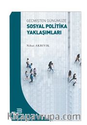 Geçmişten Günümüze Sosyal Politika Yaklaşımları