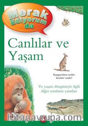 Merak Ediyorum da / Canlılar ve Yaşam