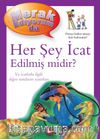 Merak Ediyorum da / Her Şey İcat Edilmiş midir?