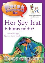 Merak Ediyorum da / Her Şey İcat Edilmiş midir?