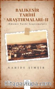 Balıkesir Tarihi Araştırmaları – II (Edremit Tarihi Araştırmaları)