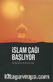 İslam Çağı Başlıyor