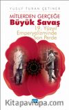Mitlerden Gerçeğe Büyük Savaş - 19. Yüzyıl Emperyalizminde Son Perde