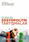  Güncel Sosyopolitik Tartışmalar