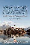 Sosyalizmden Piyasa Ekonomisine Slovenya Ekonomisi (Krallıktan Avrupa Birliği’ne Uzanan Bir Süreç)