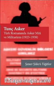 Tunç Asker – Türk Romanında Asker 