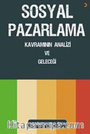 Sosyal Pazarlama Kavramının Analizi ve Geleceği