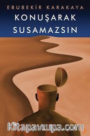 Konuşarak Susamazsın