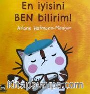 En İyisini Ben Bilirim!