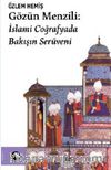 Gözün Menzili: İslami Coğrafyada Bakışın Serüveni