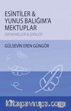 Esintiler Yunus Balığım’a Mektuplar