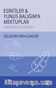 Esintiler Yunus Balığım’a Mektuplar
