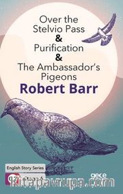 Over the Stelvio Pass-Purification-The Ambassador’s Pigeons / İngilizce Hikayeler  C2 Stage 6
