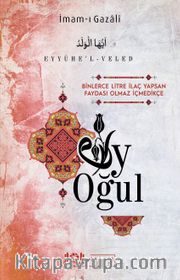 Eyyühe’l-Veled Ey Oğul