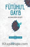 Fütûhu’l Gayb Alemlerin Keşfi