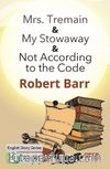 Mrs. Tremain-My Stowaway-Not According to the Code / İngilizce Hikayeler  C1 Stage 5