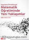 Uygulama Örnekleriyle Matematik Öğretiminde Yeni Yaklaşımlar