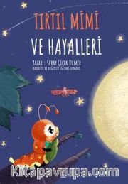 Tırtıl Mimi ve Hayalleri