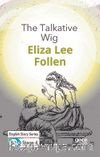 The Talkative Wig/ İngilizce Hikayeler  B2 Stage 4