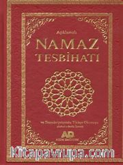 Açıklamalı Namaz Tesbihatı Ve Transkripsiyonlu Türkçe Okunuşu (Ashab-I Bedir İlaveli) Kod 1008