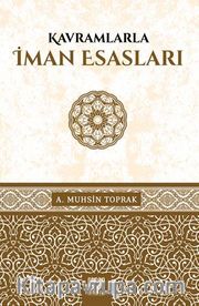 Kavramlarla İman Esasları