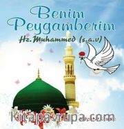 Benim Peyganberim  Hz.Muhammed (S.A.V)