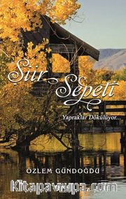 Şiir Sepeti 3 / Yapraklar Dökülüyor