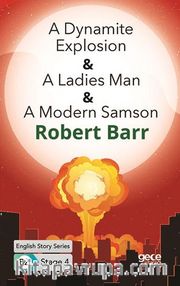 A Dynamite Explosion -A Ladies Man -A Modern Samson / İngilizce Hikayeler  B2 Stage 4