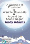 A Question of Possession -A Winter Round-Up -Around the Spade Wagon / İngilizce Hikayeler  B2 Stage 4