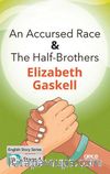 An Accursed Race-The Half-Brothers/ İngilizce Hikayeler  B2 Stage 4