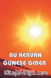 Bu Kervan Güneşe Gider