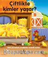 Çiftlikte Kimler Yaşar?