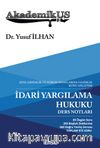 Akademikus İdari Yargılama Hukuku Ders Notları