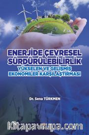 Enerji Çevresel Sürdürülebilirlik / Yükselen ve Gelişmiş Ekonomiler Karşılaşması