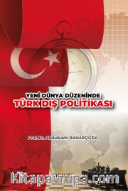 Yeni Dünya Düzeninde Türk Dış Politikası