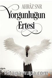 Yorgunluğun Ertesi 