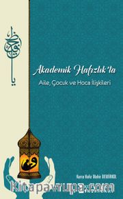 Akademik Hafızlıkta Aile, Çocuk Ve Hoca İlişkileri