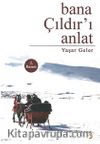Bana Çıldır’ı Anlat