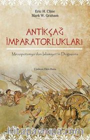 Antikçağ İmparatorlukları <br /> Mezopotamya’dan İslamiyet’in Doğuşuna
