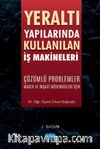 Yeraltı Yapılarında Kullanılan İş Makineleri & Çözümlü Problemler Maden ve İnşaat Mühendisleri İçin