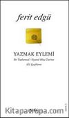 Yazmak Eylemi & Bir Toplumsal / Siyasal Olay Üzerine 101 Çeşitleme