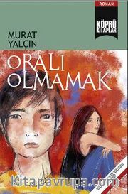 Oralı Olmamak
